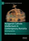 Hungarian Catholic Intellectuals in Contemporary Romania cover