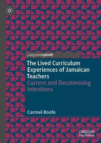 The Lived Curriculum Experiences of Jamaican Teachers cover