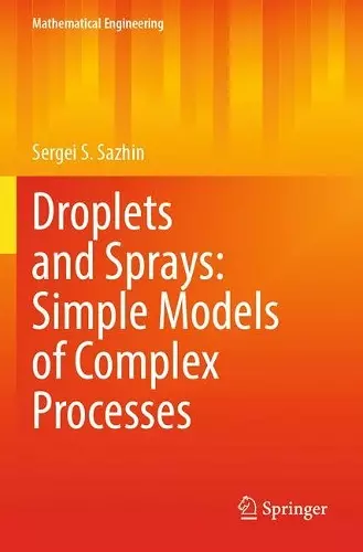 Droplets and Sprays: Simple Models of Complex Processes cover