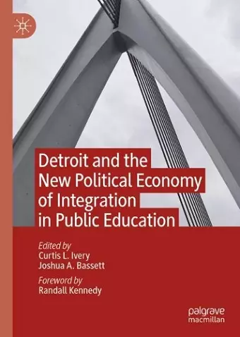 Detroit and the New Political Economy of Integration in Public Education cover