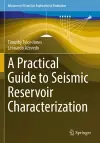 A Practical Guide to Seismic Reservoir Characterization cover