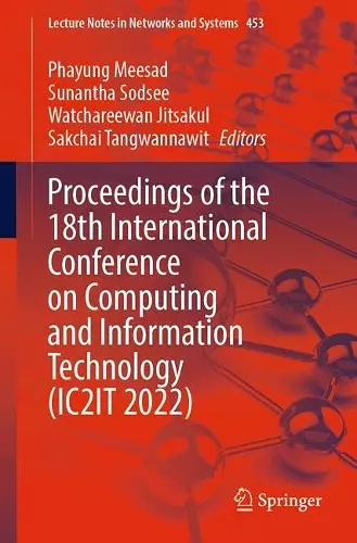 Proceedings of the 18th International Conference on Computing and Information Technology (IC2IT 2022) cover