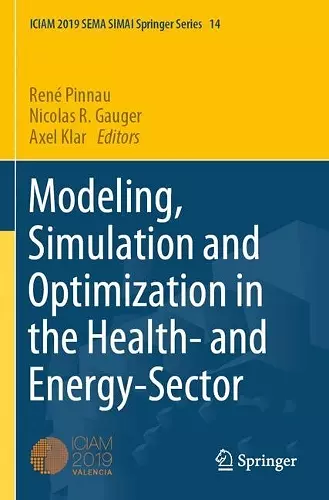 Modeling, Simulation and Optimization in the Health- and Energy-Sector cover