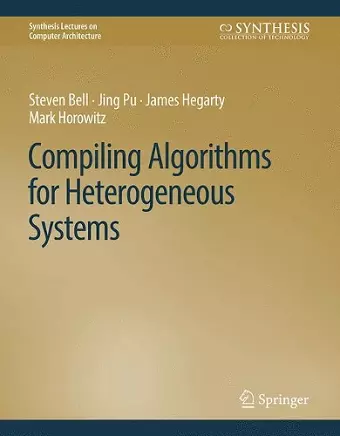 Compiling Algorithms for Heterogeneous Systems cover