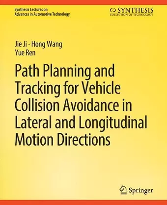 Path Planning and Tracking for Vehicle Collision Avoidance in Lateral and Longitudinal Motion Directions cover