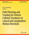 Path Planning and Tracking for Vehicle Collision Avoidance in Lateral and Longitudinal Motion Directions cover