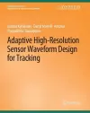 Adaptive High-Resolution Sensor Waveform Design for Tracking cover