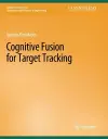 Cognitive Fusion for Target Tracking cover