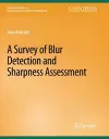 A Survey of Blur Detection and Sharpness Assessment Methods cover