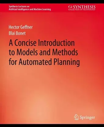 A Concise Introduction to Models and Methods for Automated Planning cover