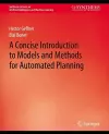 A Concise Introduction to Models and Methods for Automated Planning cover