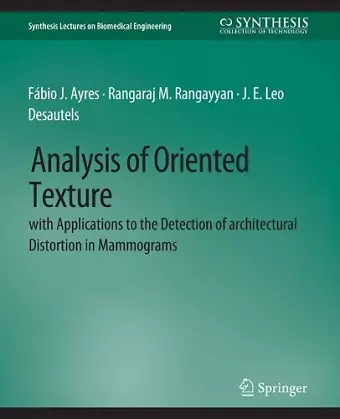 Analysis of Oriented Texture with application to the Detection of Architectural Distortion in Mammograms cover