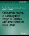 Computerized Analysis of Mammographic Images for Detection and Characterization of Breast Cancer cover