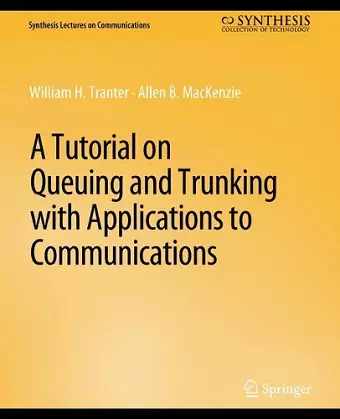 A Tutorial on Queuing and Trunking with Applications to Communications cover
