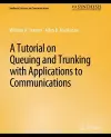 A Tutorial on Queuing and Trunking with Applications to Communications cover