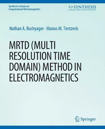 MRTD (Multi Resolution Time Domain) Method in Electromagnetics cover