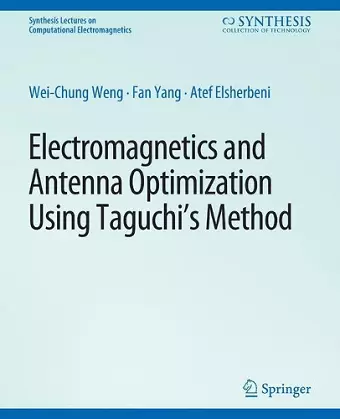 Electromagnetics and Antenna Optimization using Taguchi's Method cover