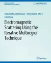 Electromagnetic Scattering using the Iterative Multi-Region Technique cover