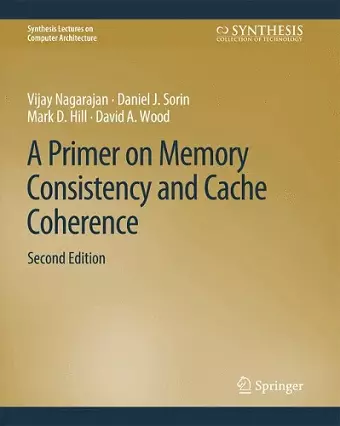 A Primer on Memory Consistency and Cache Coherence, Second Edition cover