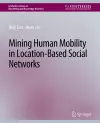 Mining Human Mobility in Location-Based Social Networks cover