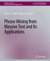 Phrase Mining from Massive Text and Its Applications cover