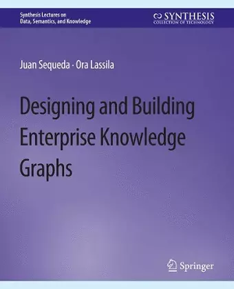 Designing and Building Enterprise Knowledge Graphs cover