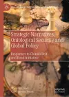 Strategic Narratives, Ontological Security and Global Policy cover