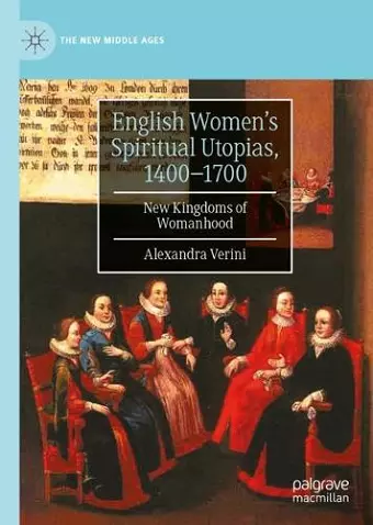 English Women’s Spiritual Utopias, 1400-1700 cover