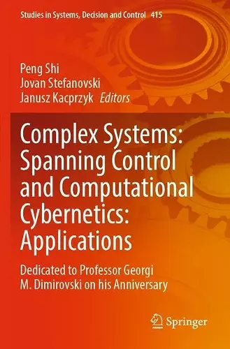 Complex Systems: Spanning Control and Computational Cybernetics: Applications cover