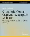 On the Study of Human Cooperation via Computer Simulation cover