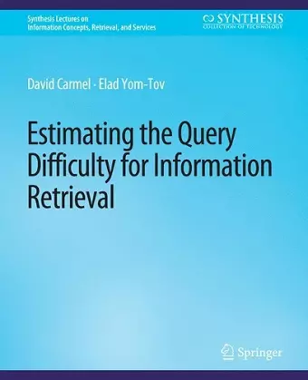 Estimating the Query Difficulty for Information Retrieval cover