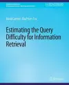 Estimating the Query Difficulty for Information Retrieval cover