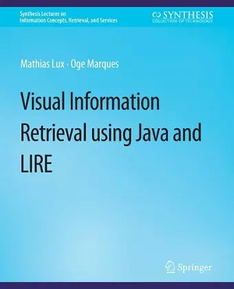 Visual Information Retrieval Using Java and LIRE cover