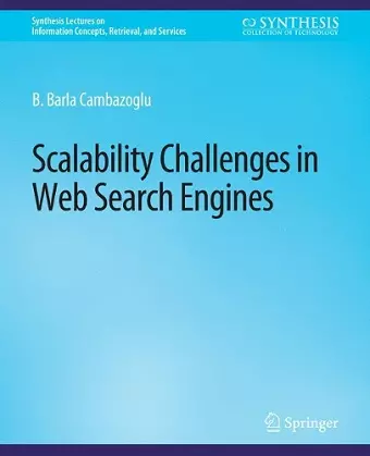 Scalability Challenges in Web Search Engines cover