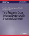 Time-Fractional Order Biological Systems with Uncertain Parameters cover