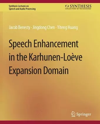 Speech Enhancement in the Karhunen-Loeve Expansion Domain cover