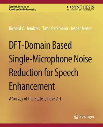 DFT-Domain Based Single-Microphone Noise Reduction for Speech Enhancement cover
