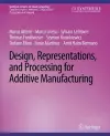 Design, Representations, and Processing for Additive Manufacturing cover