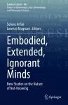 Embodied, Extended, Ignorant Minds cover
