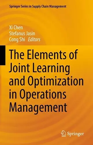 The Elements of Joint Learning and Optimization in Operations Management cover