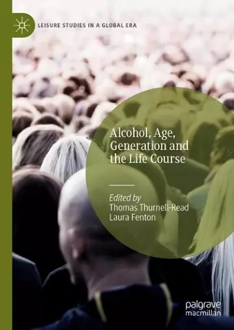 Alcohol, Age, Generation and the Life Course cover