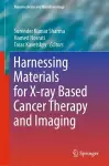 Harnessing Materials for X-ray Based Cancer Therapy and Imaging cover