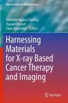 Harnessing Materials for X-ray Based Cancer Therapy and Imaging cover