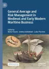 General Average and Risk Management in Medieval and Early Modern Maritime Business cover