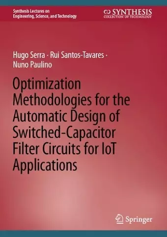 Optimization Methodologies for the Automatic Design of Switched-Capacitor Filter Circuits for IoT Applications cover