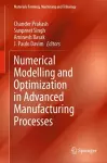 Numerical Modelling and Optimization in Advanced Manufacturing Processes cover