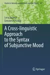 A Cross-linguistic Approach to the Syntax of Subjunctive Mood cover