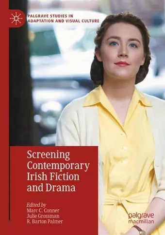 Screening Contemporary Irish Fiction and Drama cover