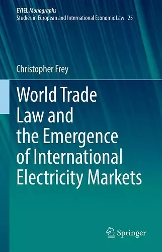 World Trade Law and the Emergence of International Electricity Markets cover