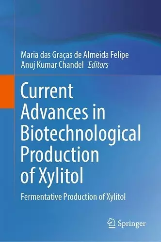 Current Advances in Biotechnological Production of Xylitol cover